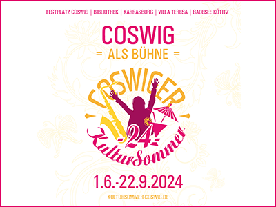 Coswig als Bühne - Coswiger Kultursommer 24, 1.6.-22.9.2024