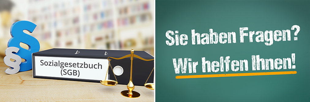 Bildkombination - links: Ordner mit Schrift Sozialgesetzbuch, Paragrafenzeichen und Waage; rechts:Schriftzug "Sie haben Fragen? Wir helfen Ihnen!"